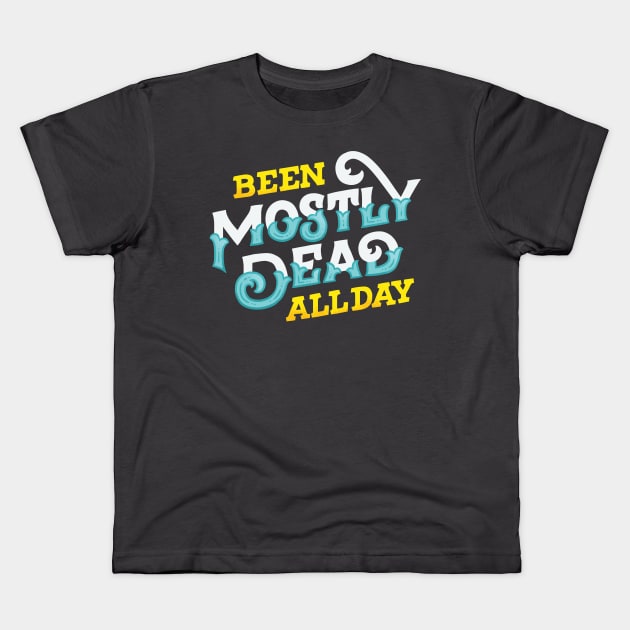 Been Mostly Dead Kids T-Shirt by polliadesign